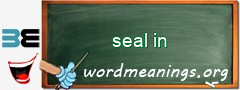 WordMeaning blackboard for seal in